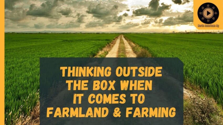 Thinking Outside the Box When it Comes to Farmland & Farming